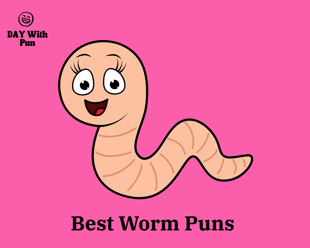 Best Worm Pun