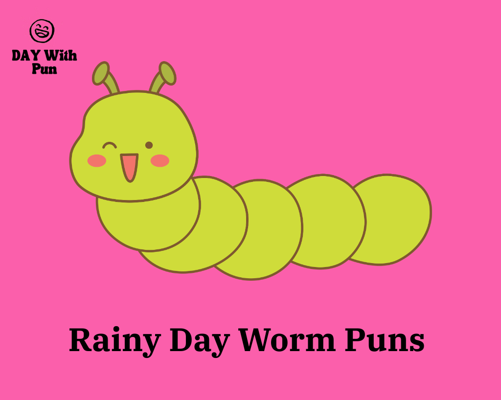 Rainy Day Worm Pun