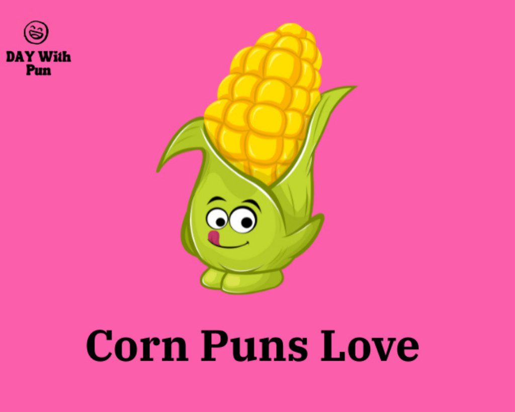 corn puns about love 