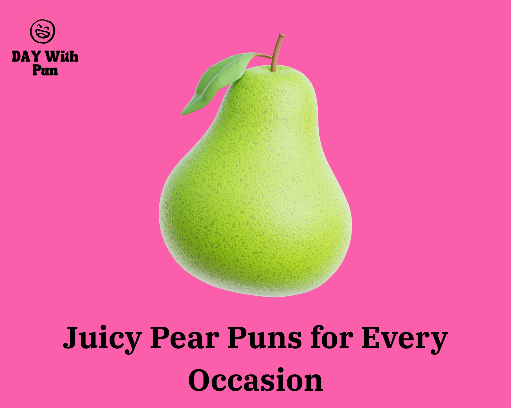 Juicy Pear Puns