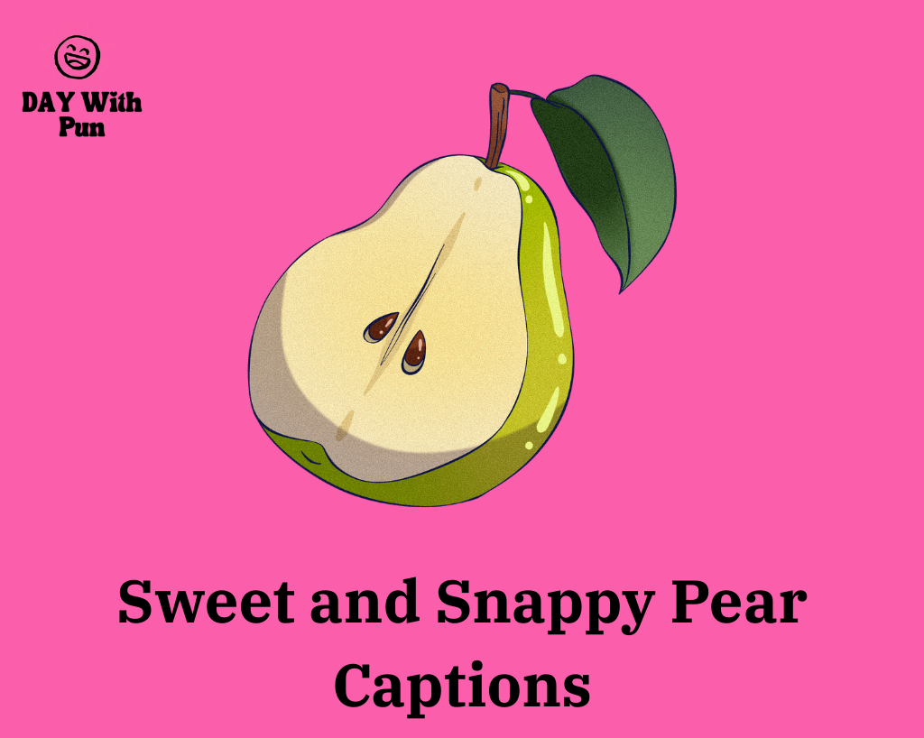 Sweet pear Captions