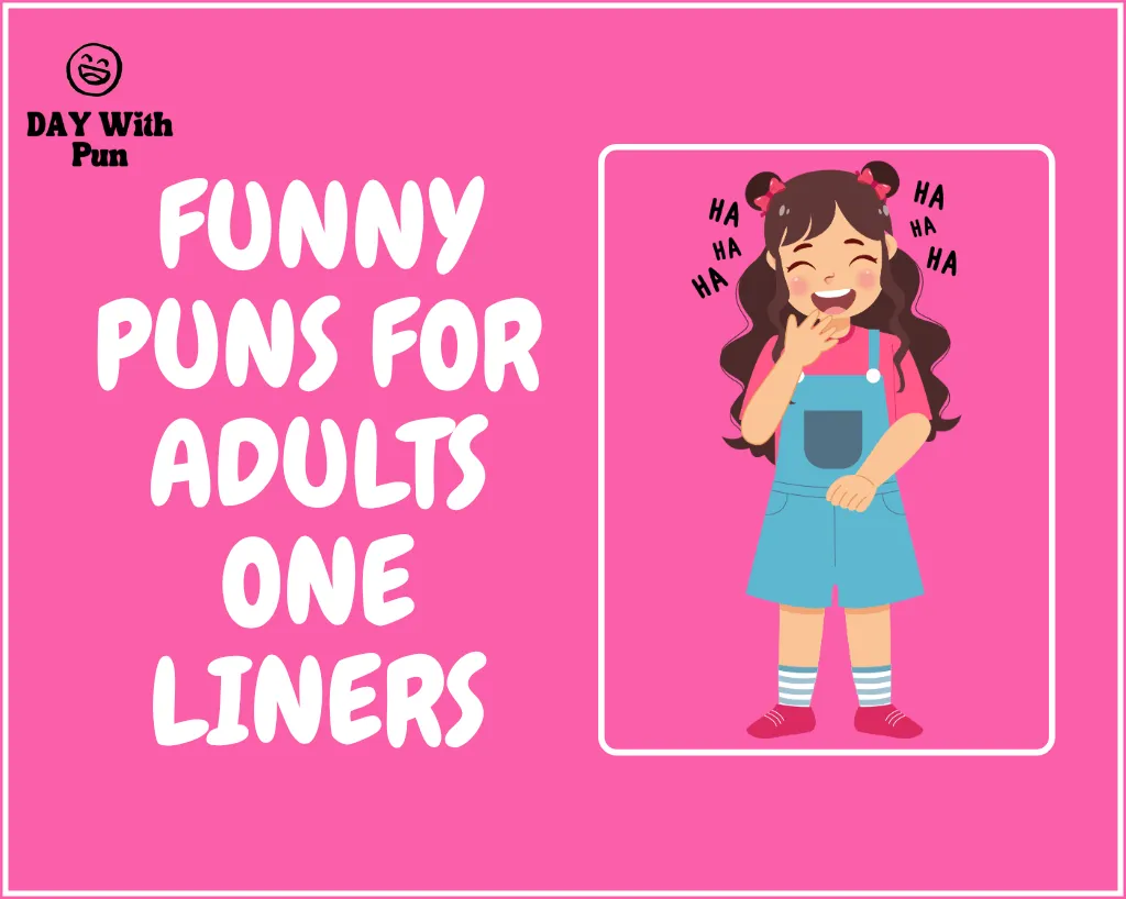 Funny Puns for Adults One Liners