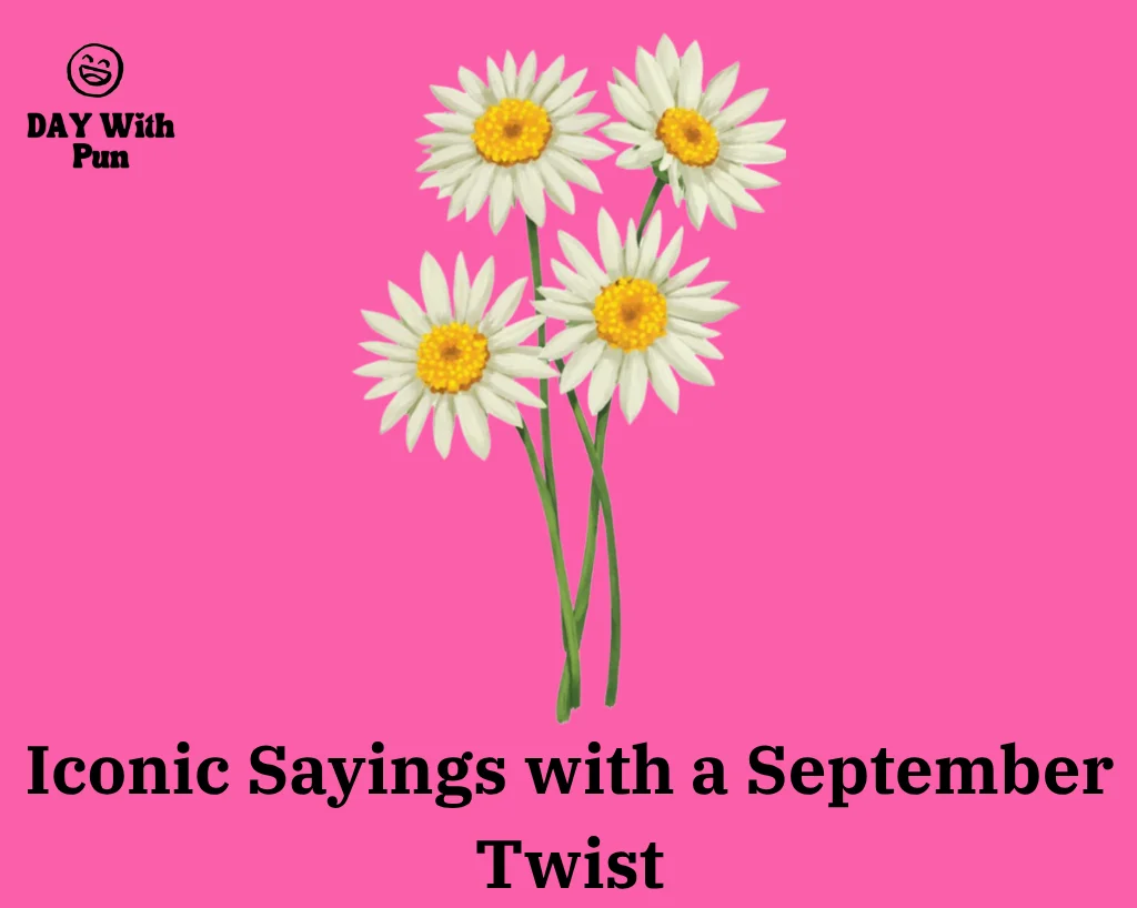 Iconic Sayings with a September Twist