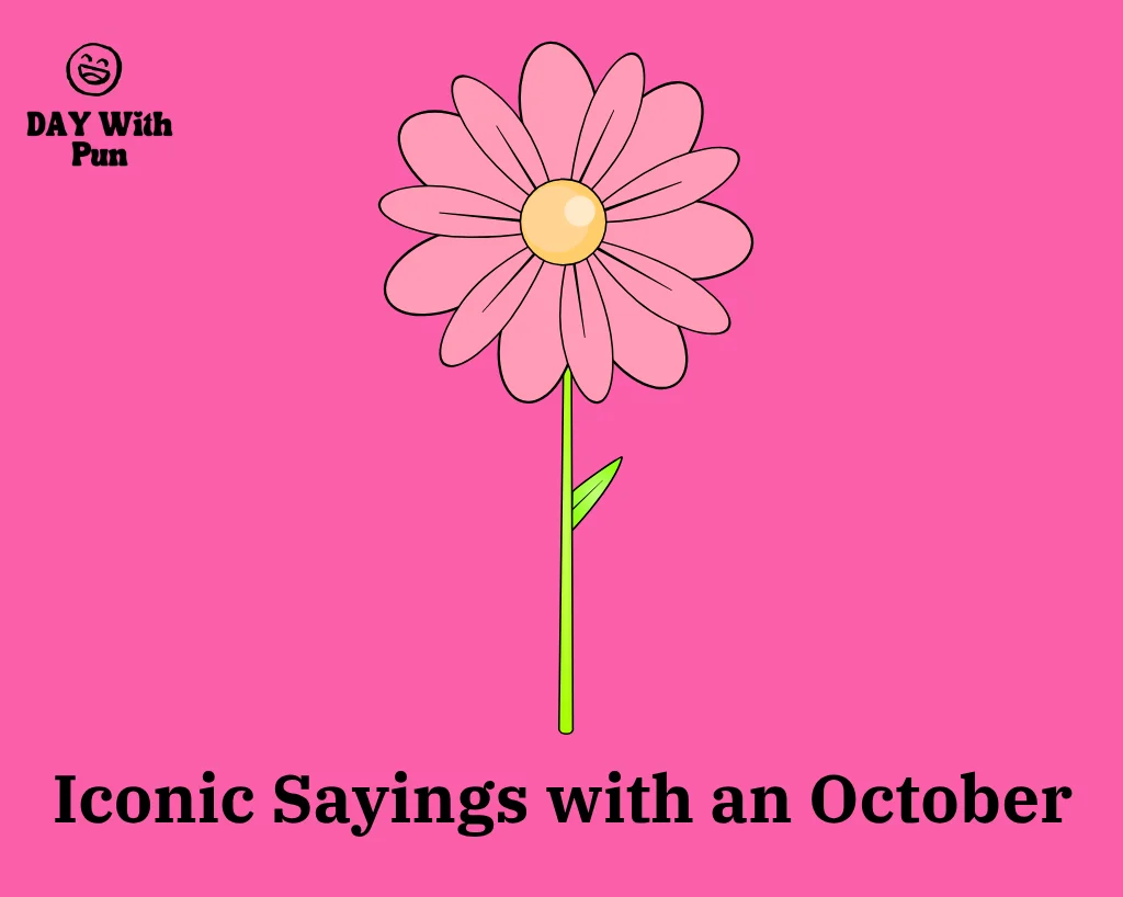 Iconic Sayings with an October