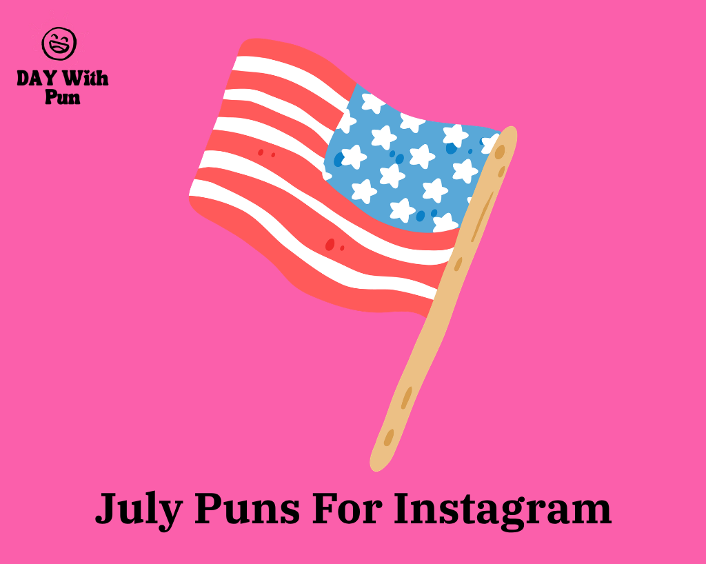 July Puns For Instagram