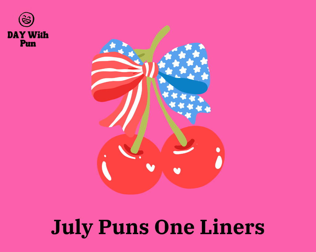 July Pun One Liners