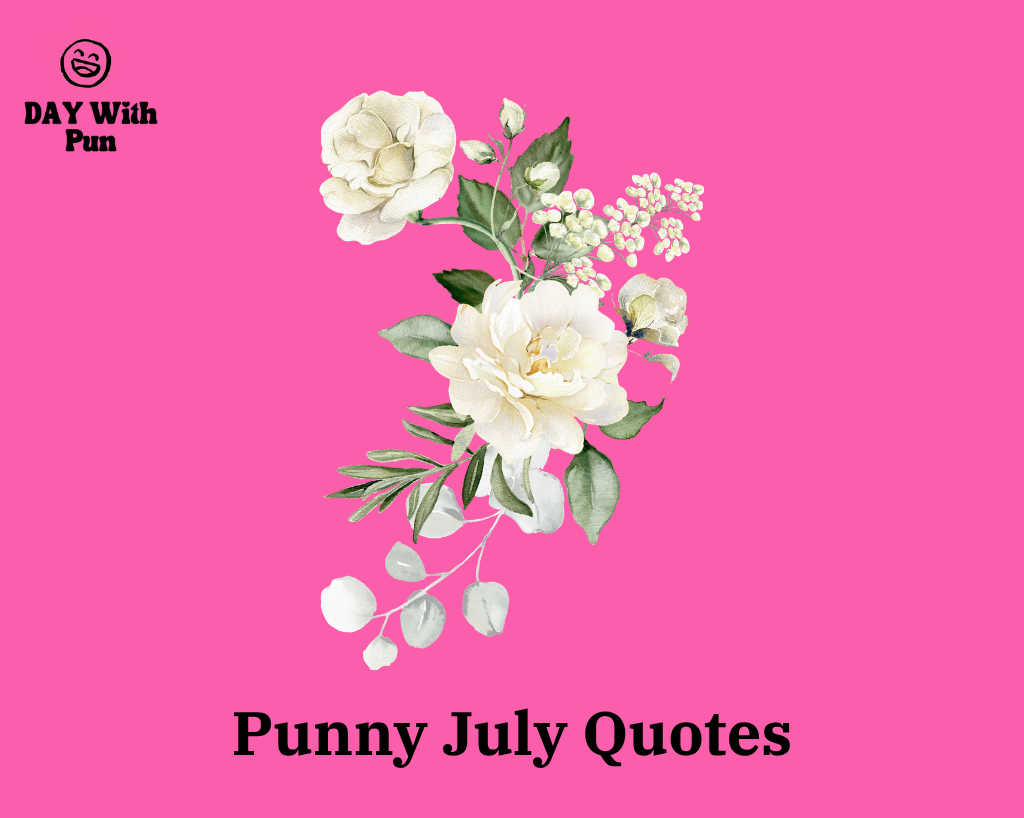 Punny July Quotes