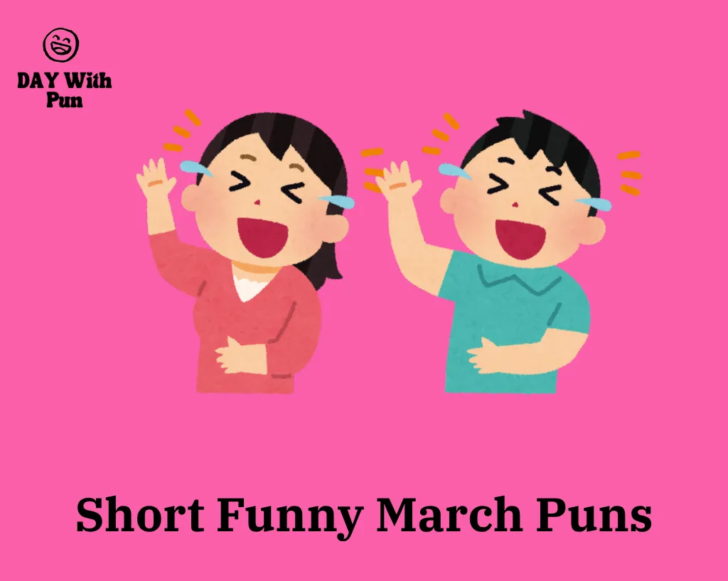 Short Funny March Pun