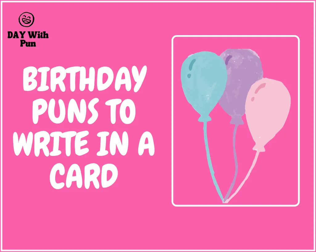 Birthday Puns to Write in a Card