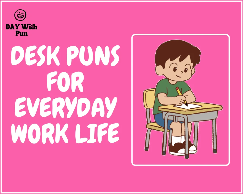 Desk Puns For Everyday Work Life