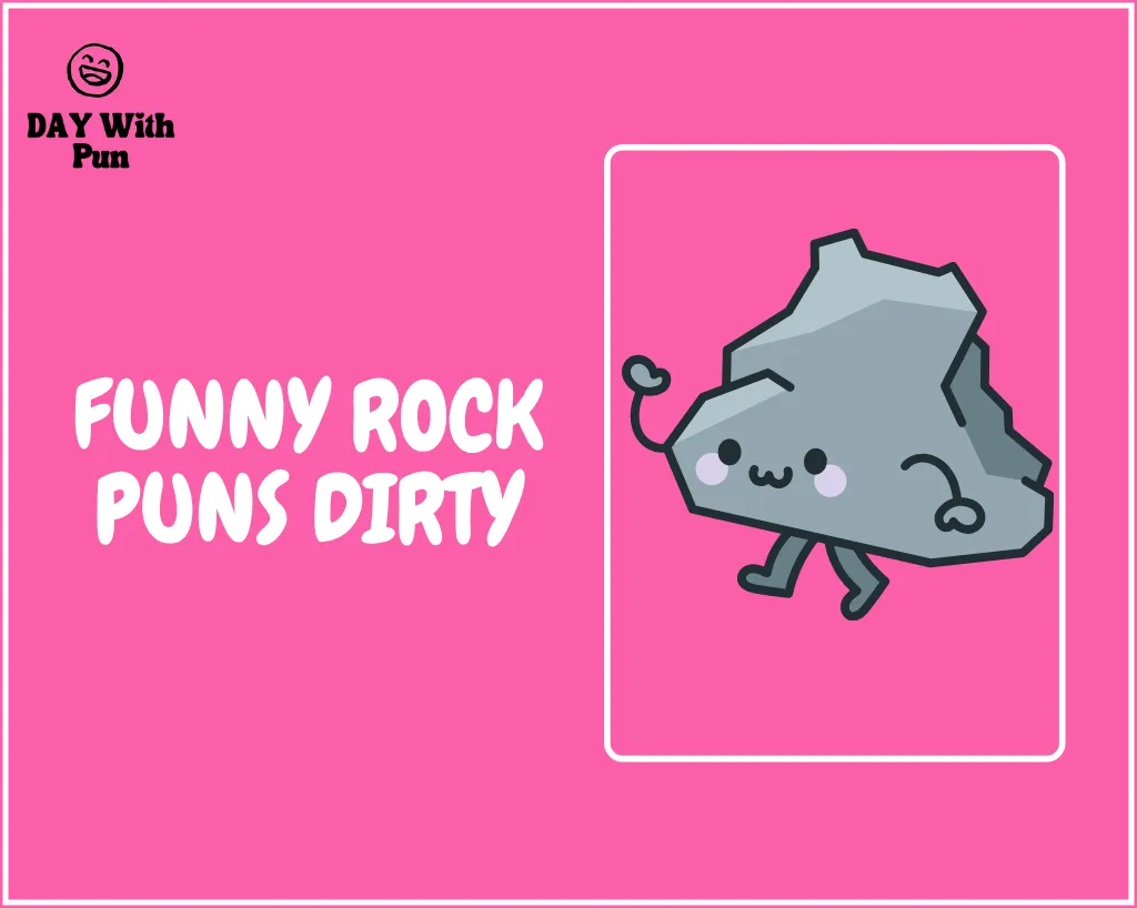 Funny Rock Puns Dirty