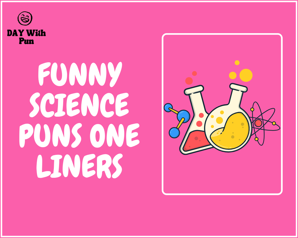 Funny Science Puns One Liner