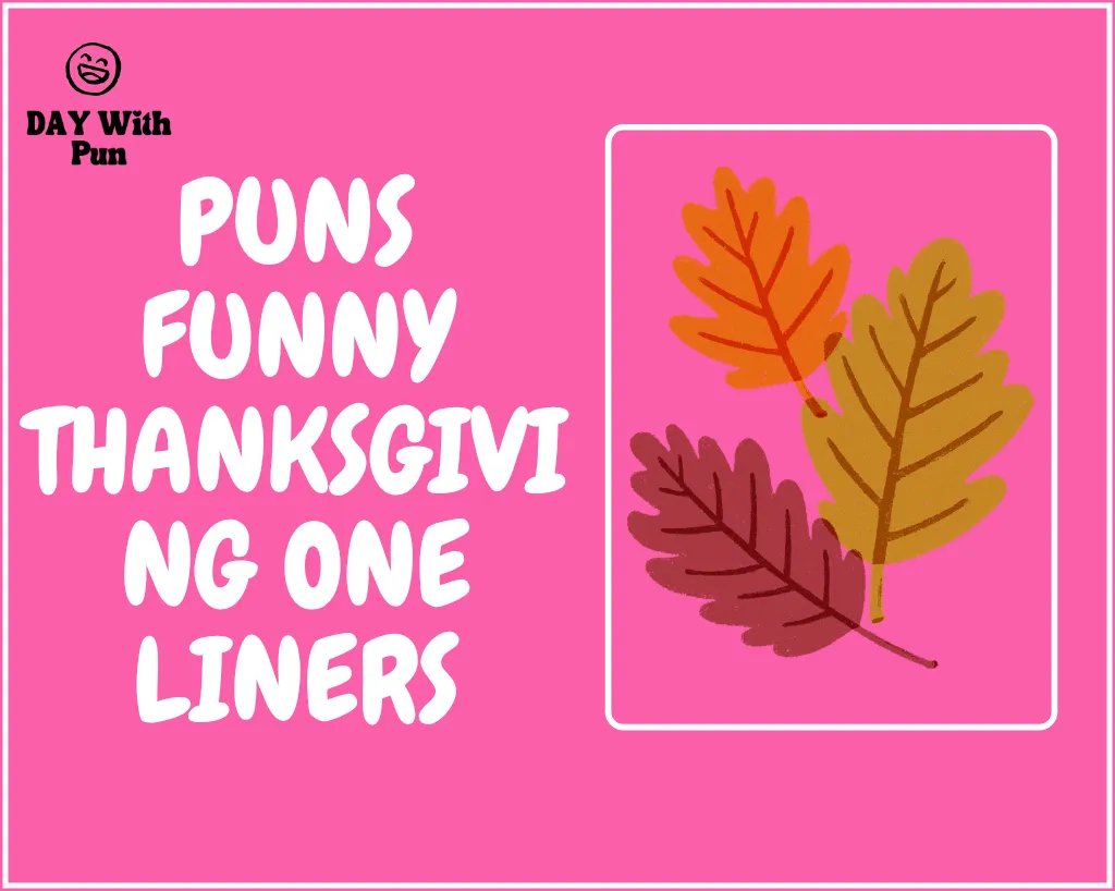 Puns Funny Thanksgiving One Liners