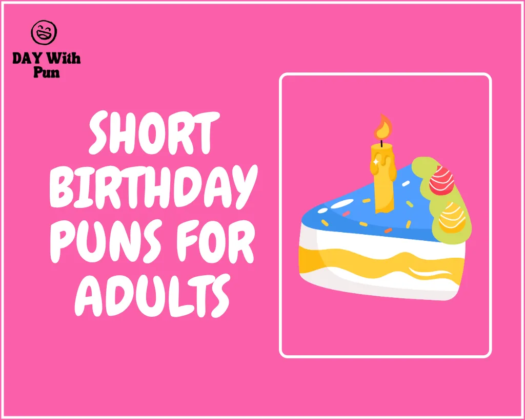 Short Birthday Puns for Adults
