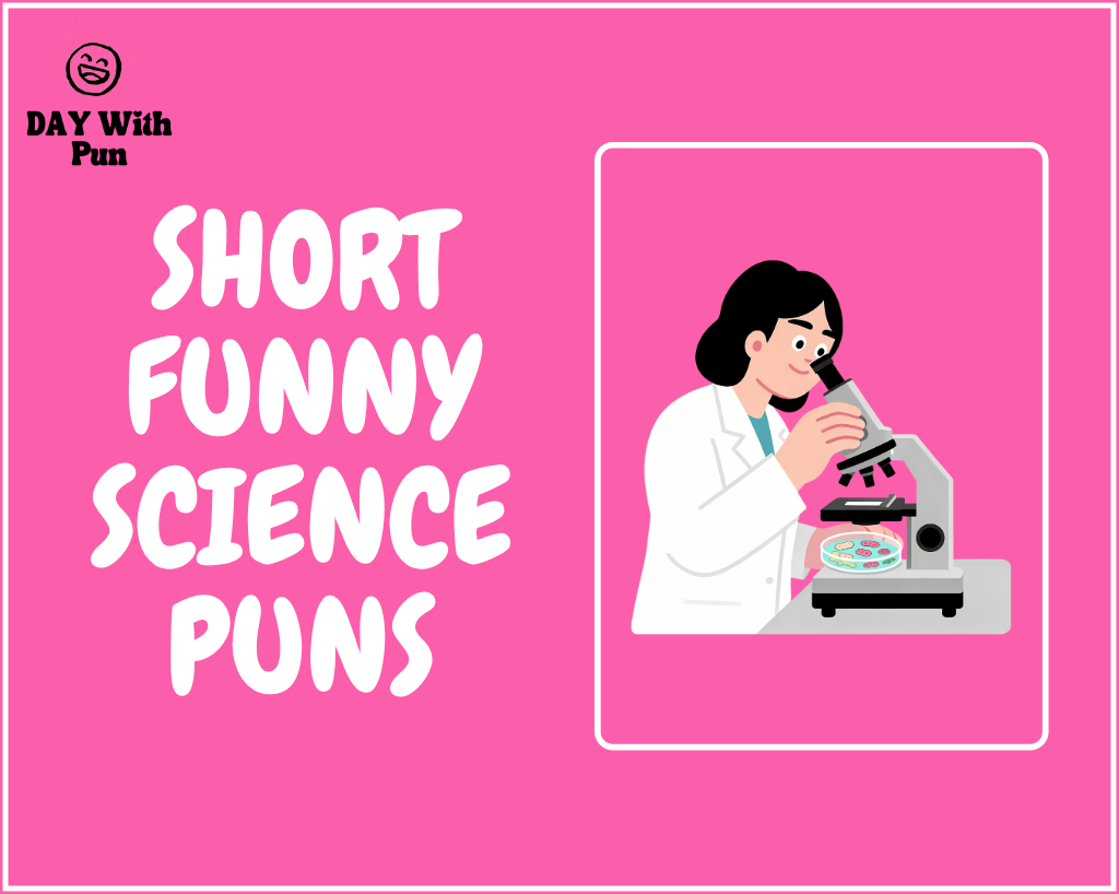Short Funny Science Pun