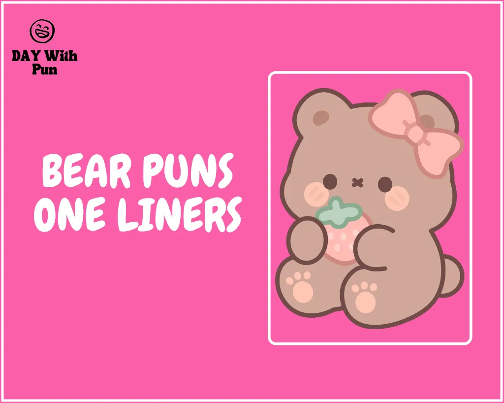 Bear Pun One Liners