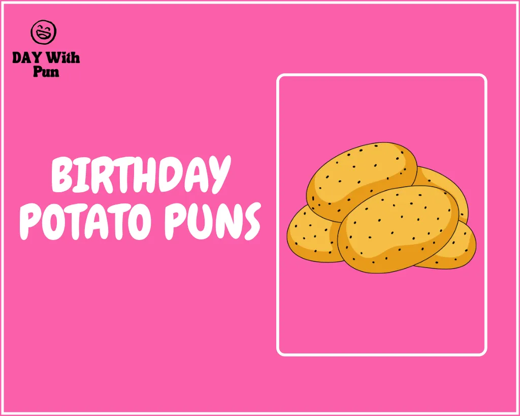 Birthday Potato Pun