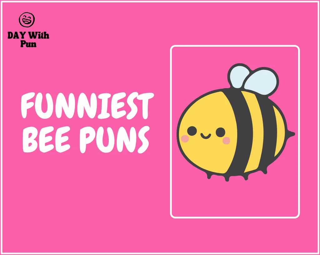 Funniest Bee Pun