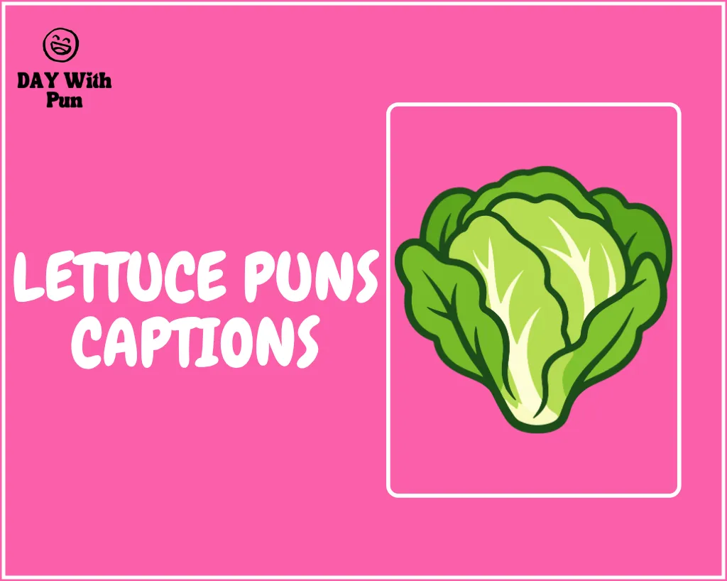 Lettuce Pun Captions