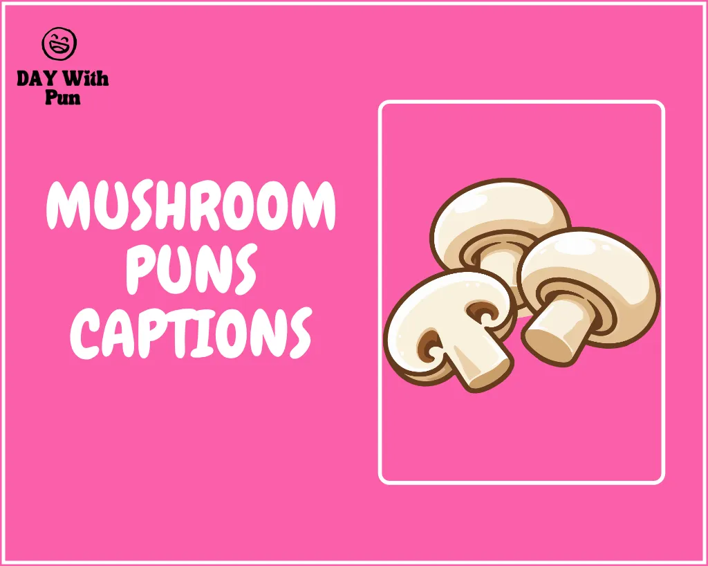 Mushroom Puns Captions