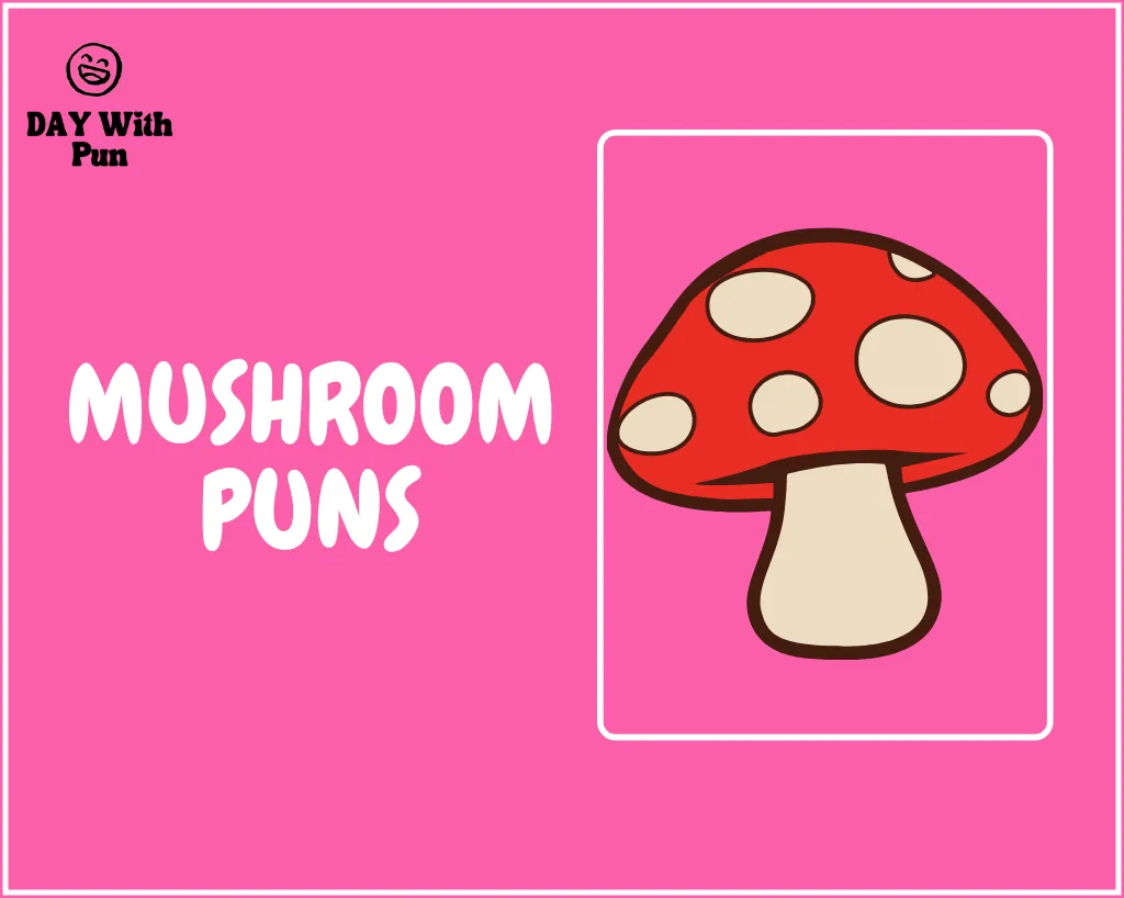 Mushroom Puns