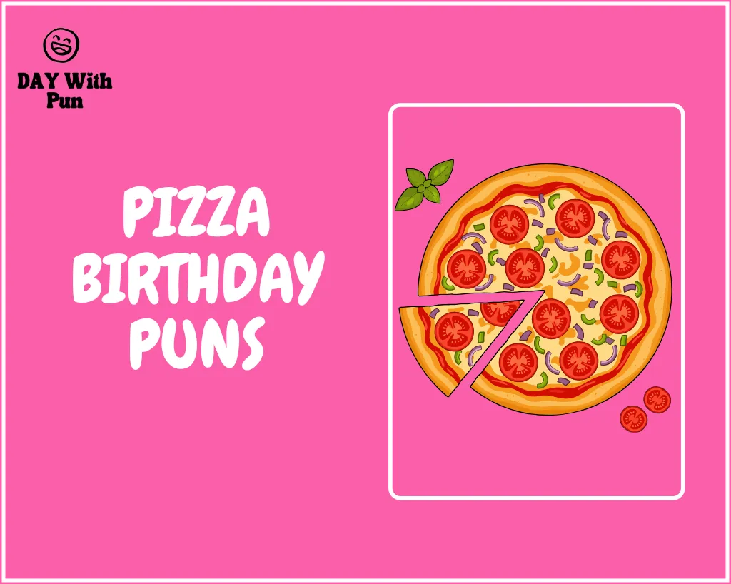 Pizza Birthday Pun