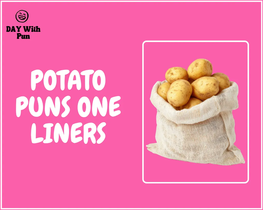 Potato Pun One Liners