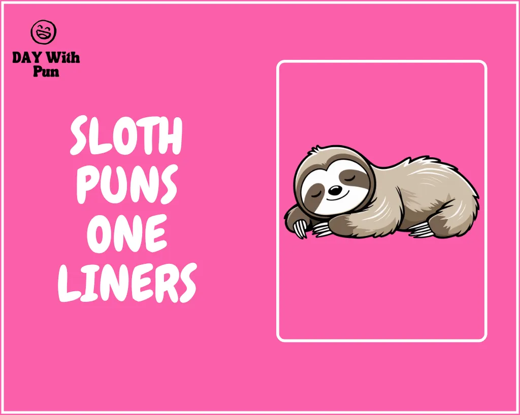Sloth Pun One Liners