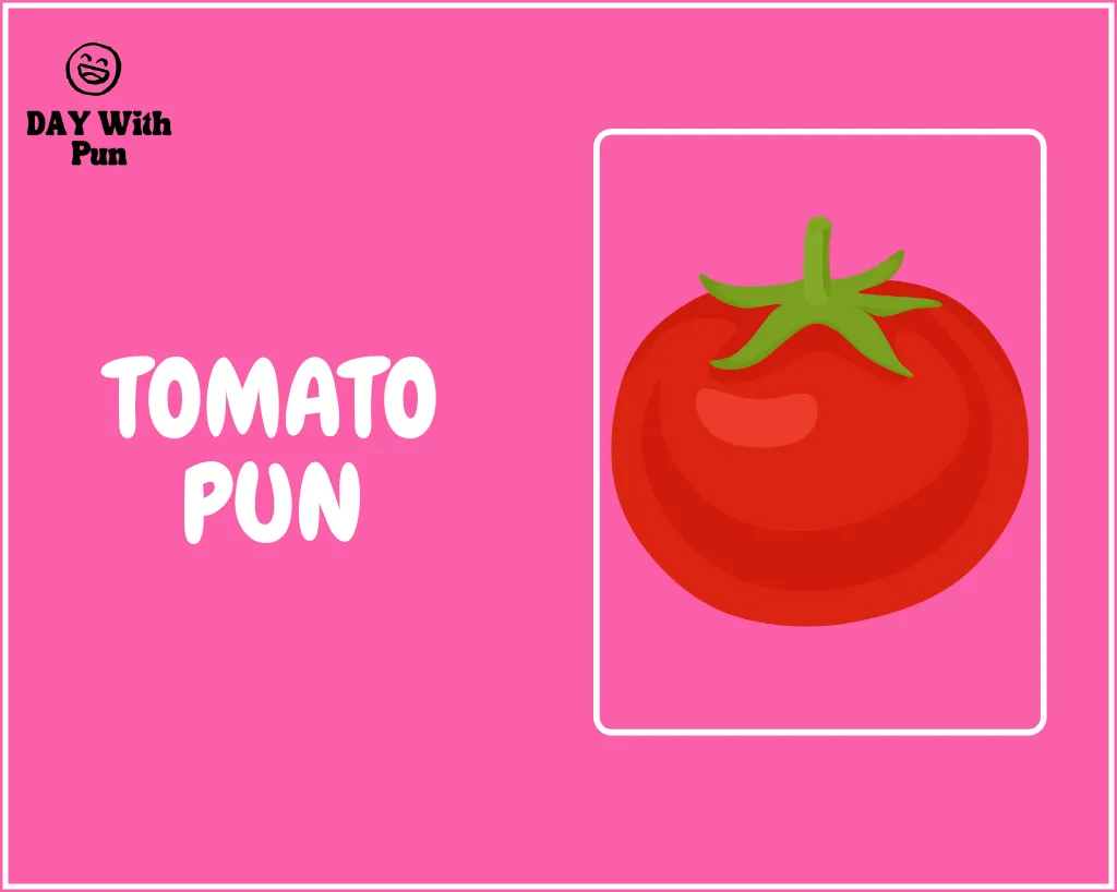 Tomato Puns