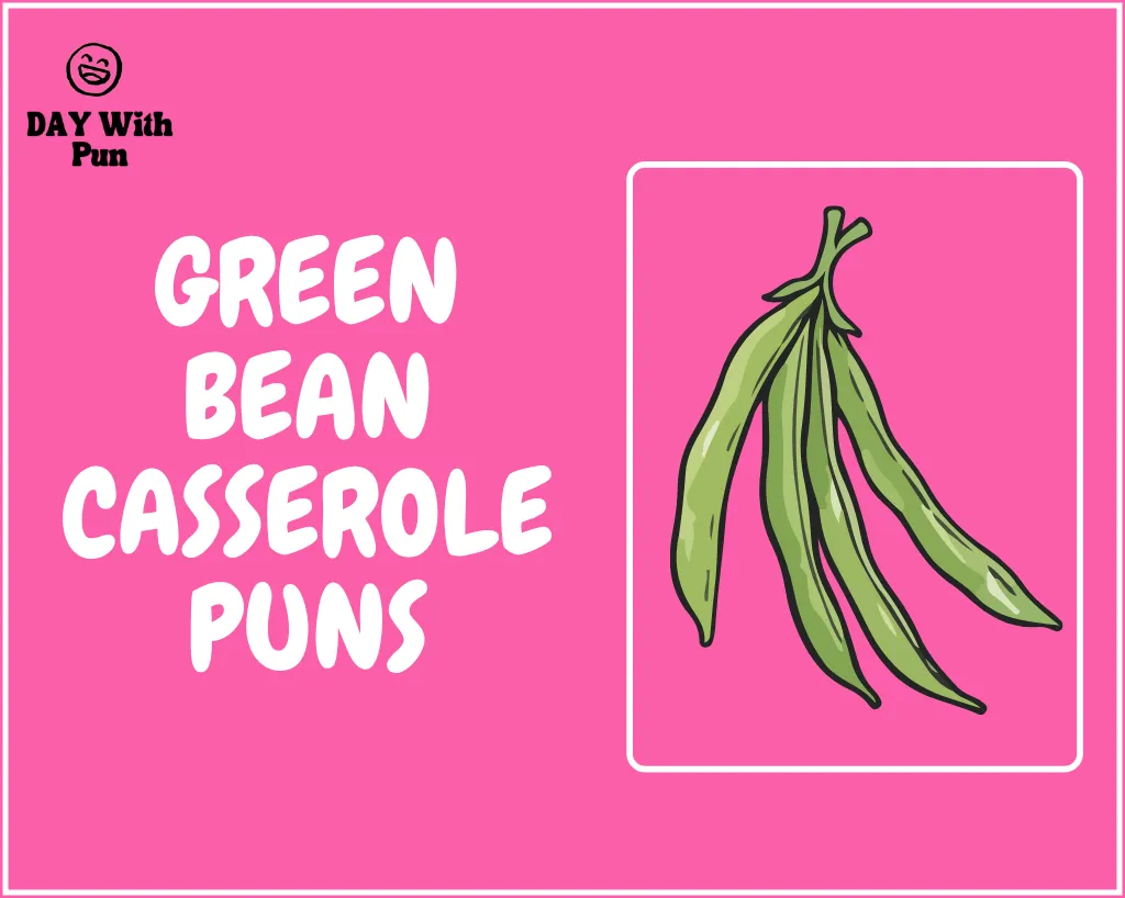 Green Bean Casserole Pun