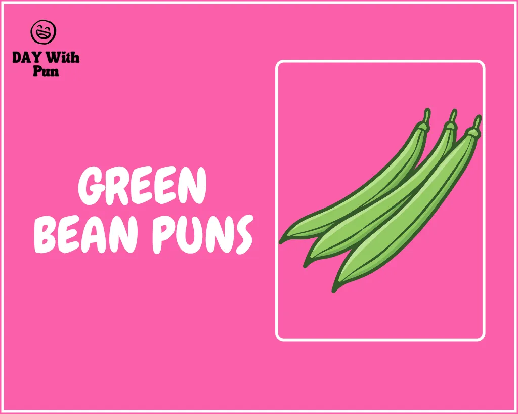 Green Bean Puns
