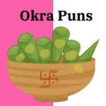 Okra Puns