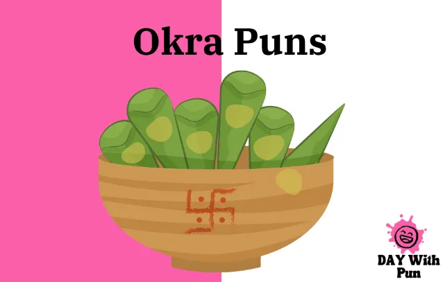 Okra Puns That Will Leave Everyone Laughing Out Loud 2 Okra Puns