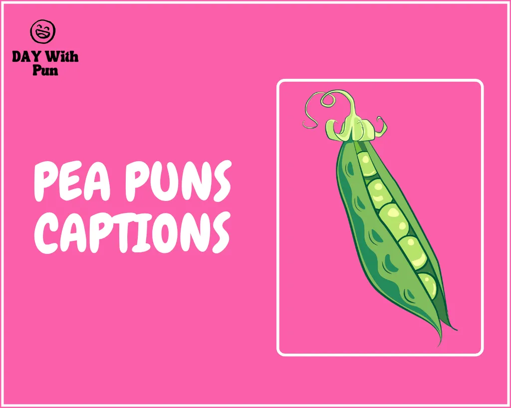 Pea Puns Captions