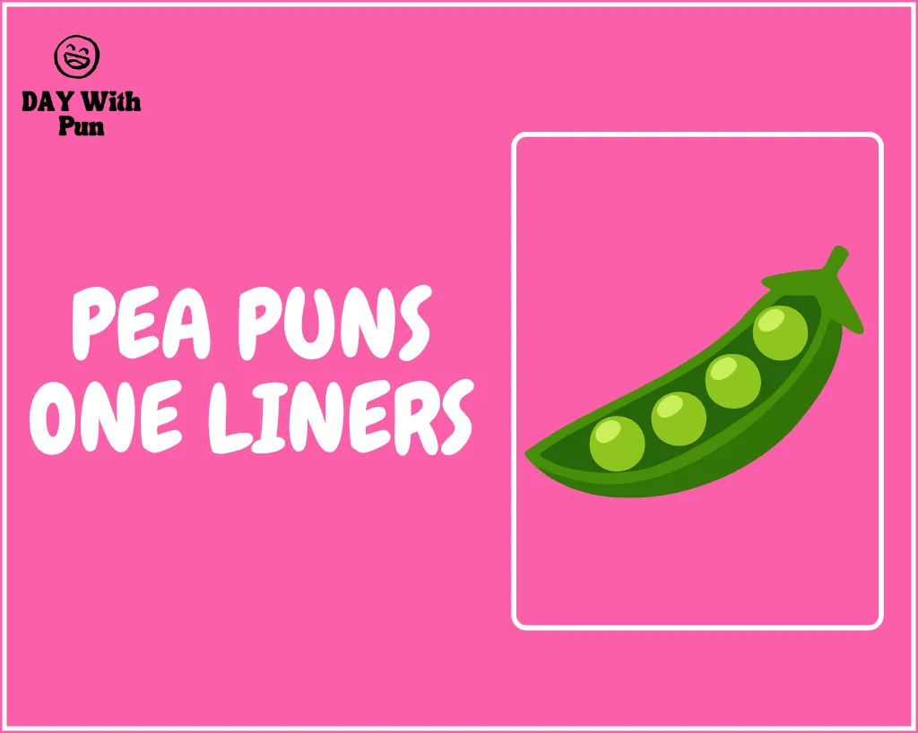 Pea Puns One Liners
