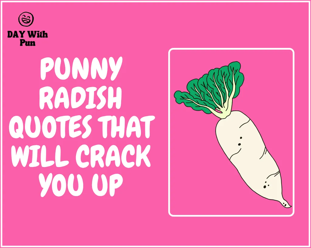 Punny Radish Quotes That Will Crack You Up