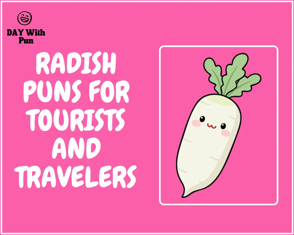 Radish Puns for Tourists and Travelers