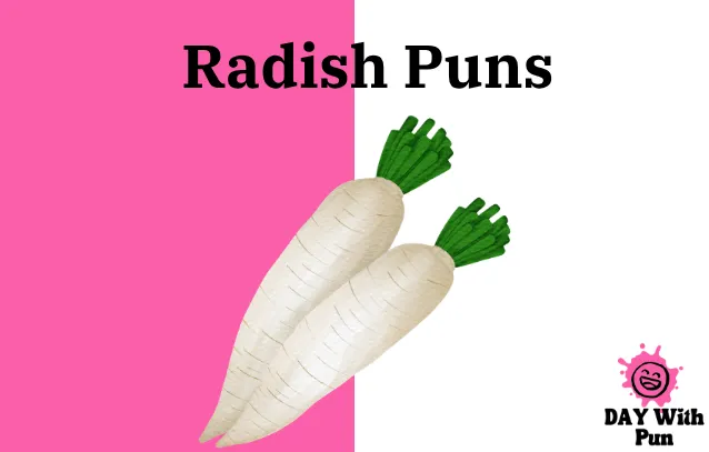 Radish Puns